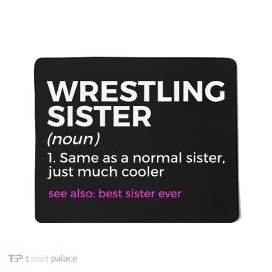 Wrestling Sister Definition Best Sister Ever  Mousepad