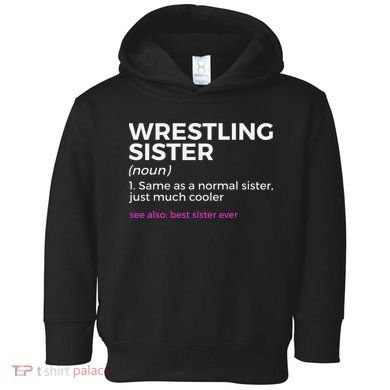 Wrestling Sister Definition Best Sister Ever  Toddler Hoodie