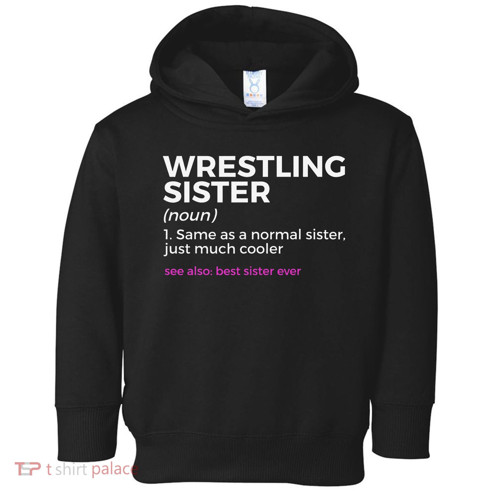 Wrestling Sister Definition Best Sister Ever  Toddler Hoodie