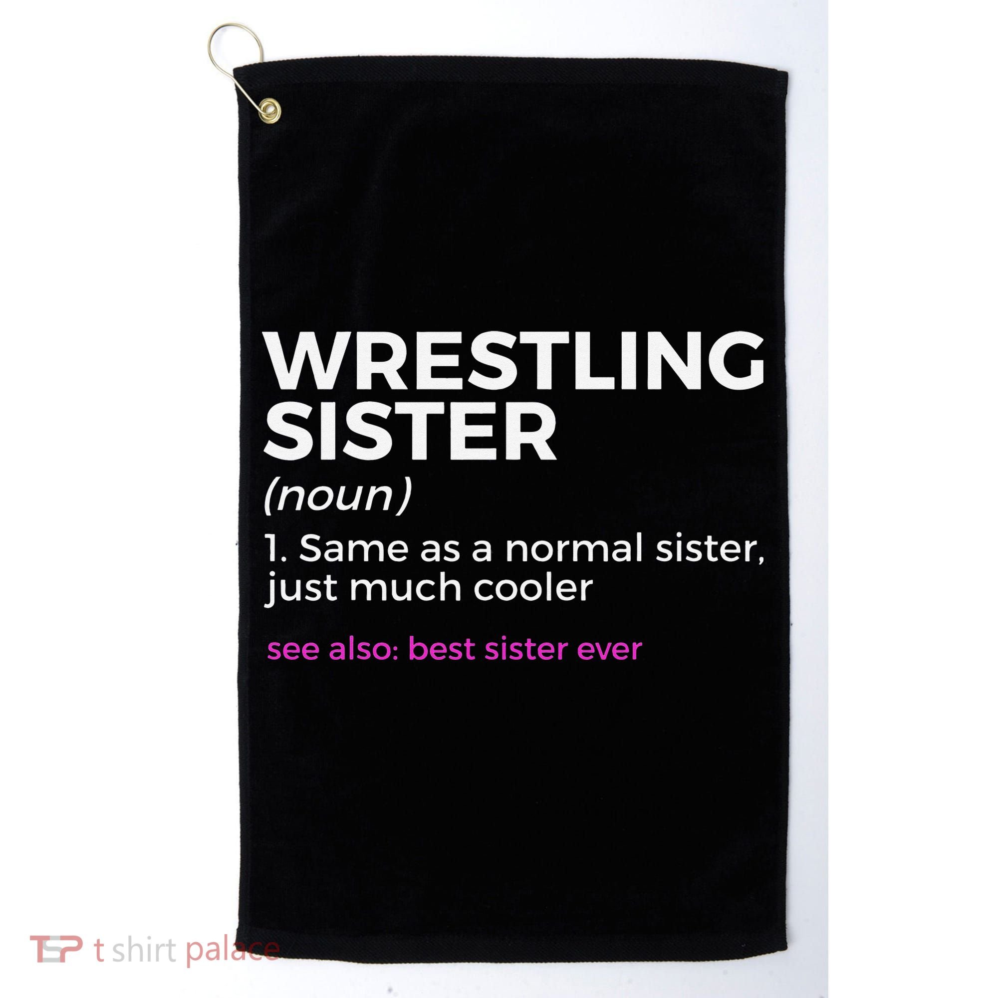 Wrestling Sister Definition Best Sister Ever  Golf Towel