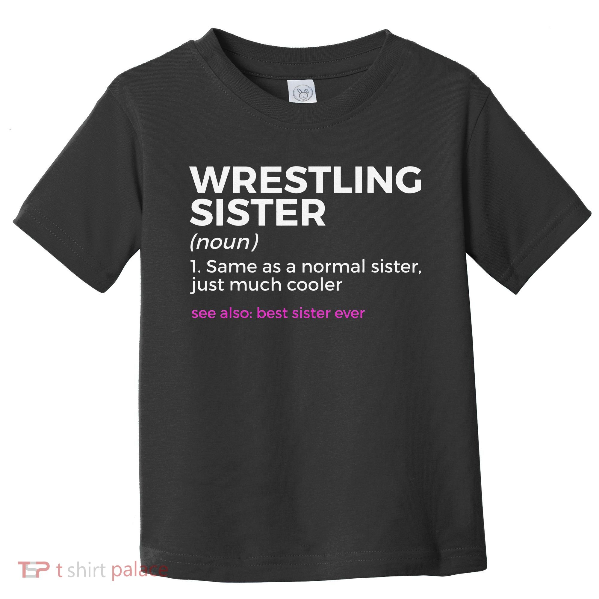 Wrestling Sister Definition Best Sister Ever  Toddler T-Shirt