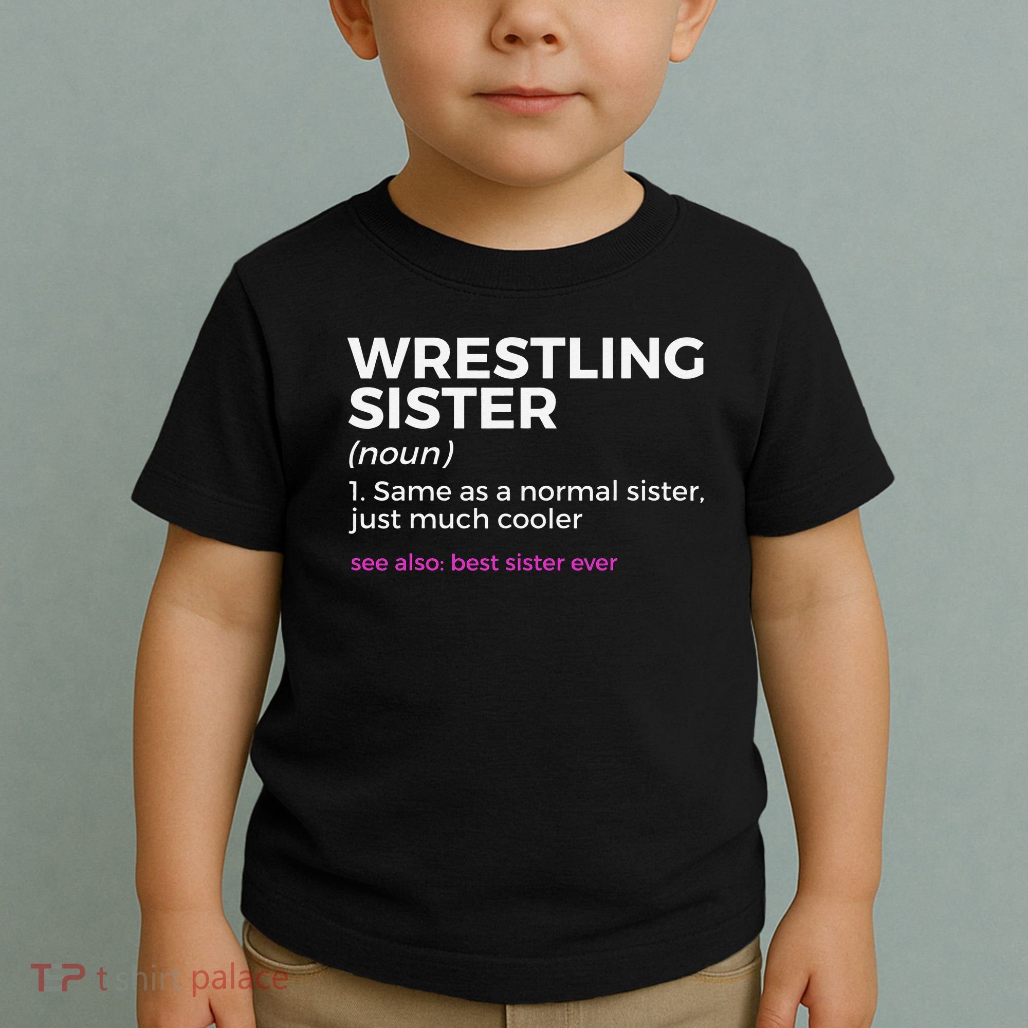 Wrestling Sister Definition Best Sister Ever  Toddler T-Shirt