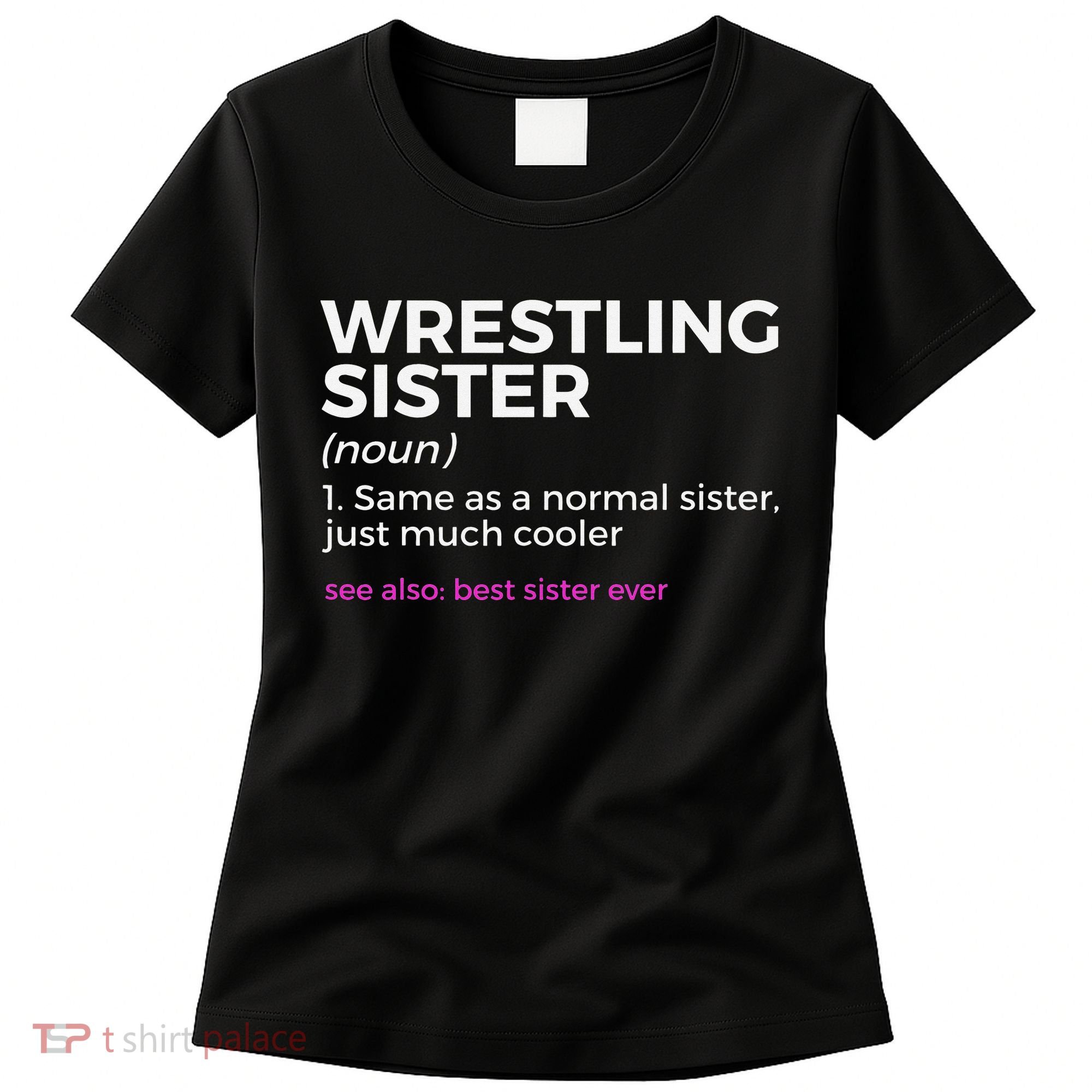 Wrestling Sister Definition Best Sister Ever  Women's T-Shirt