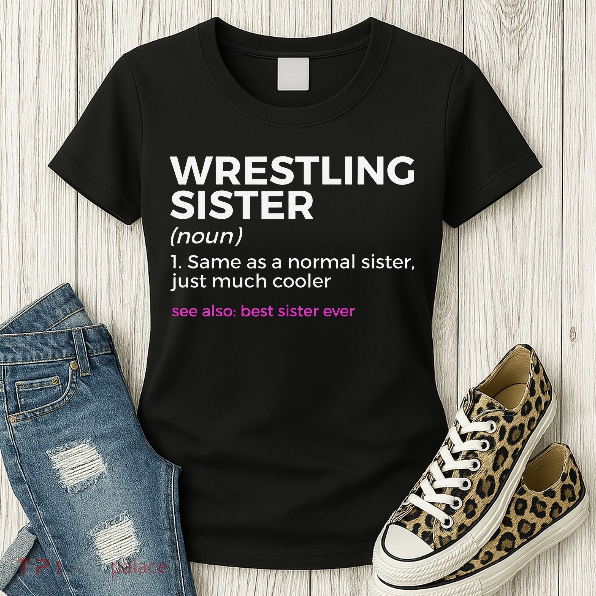 Wrestling Sister Definition Best Sister Ever  Women's T-Shirt