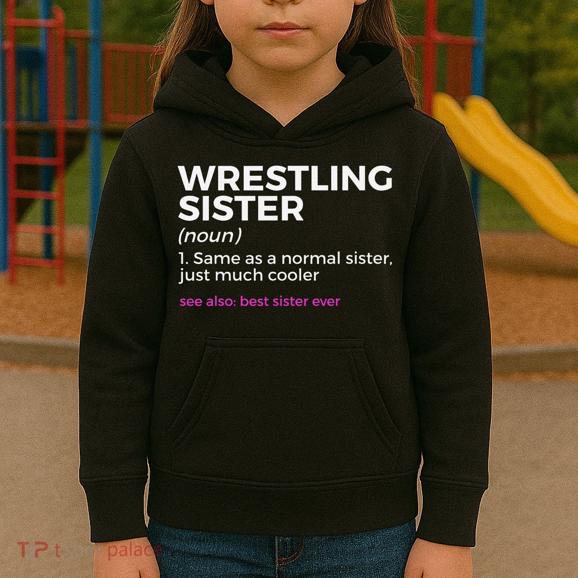 Wrestling Sister Definition Best Sister Ever  Kids Hoodie