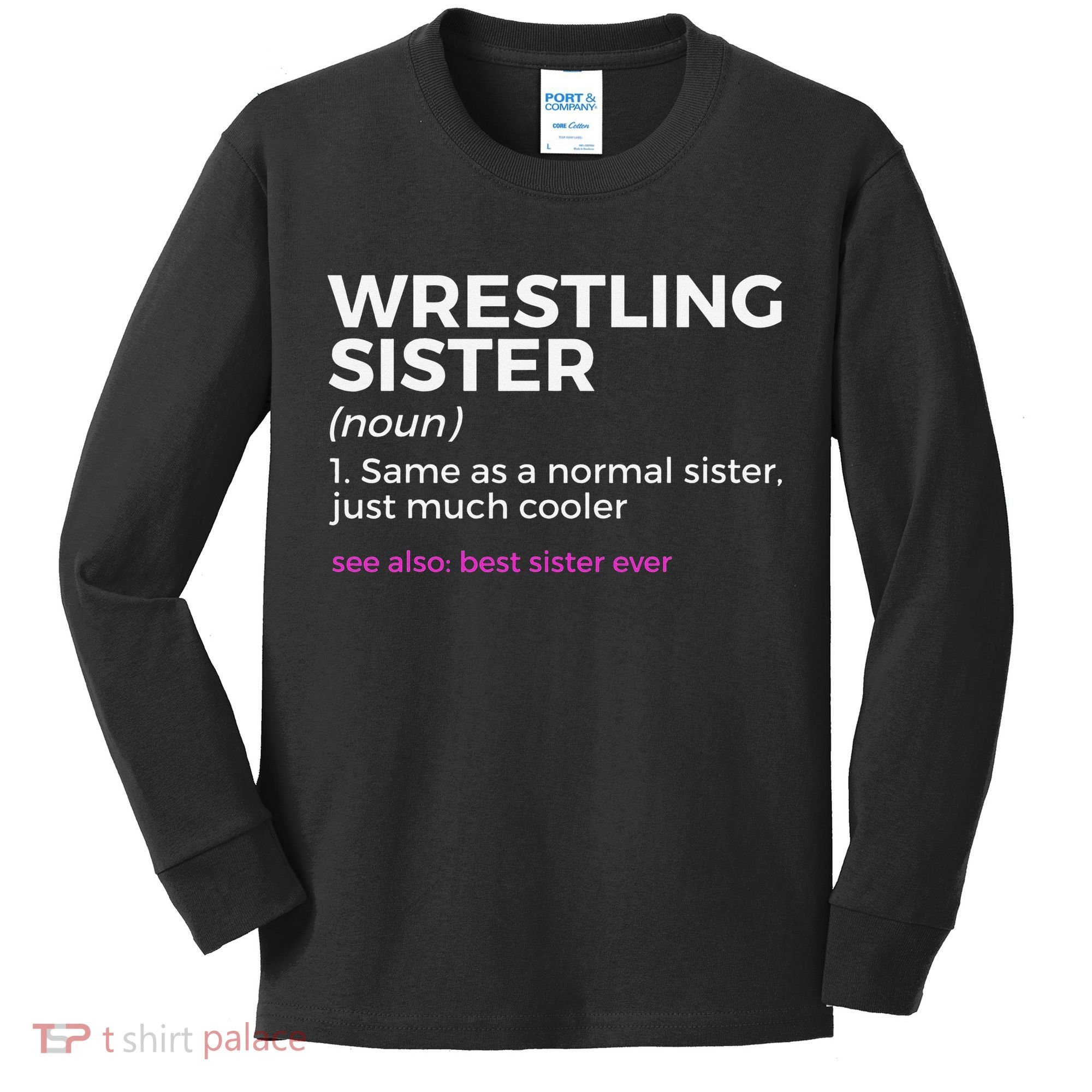 Wrestling Sister Definition Best Sister Ever  Kids Long Sleeve Shirt