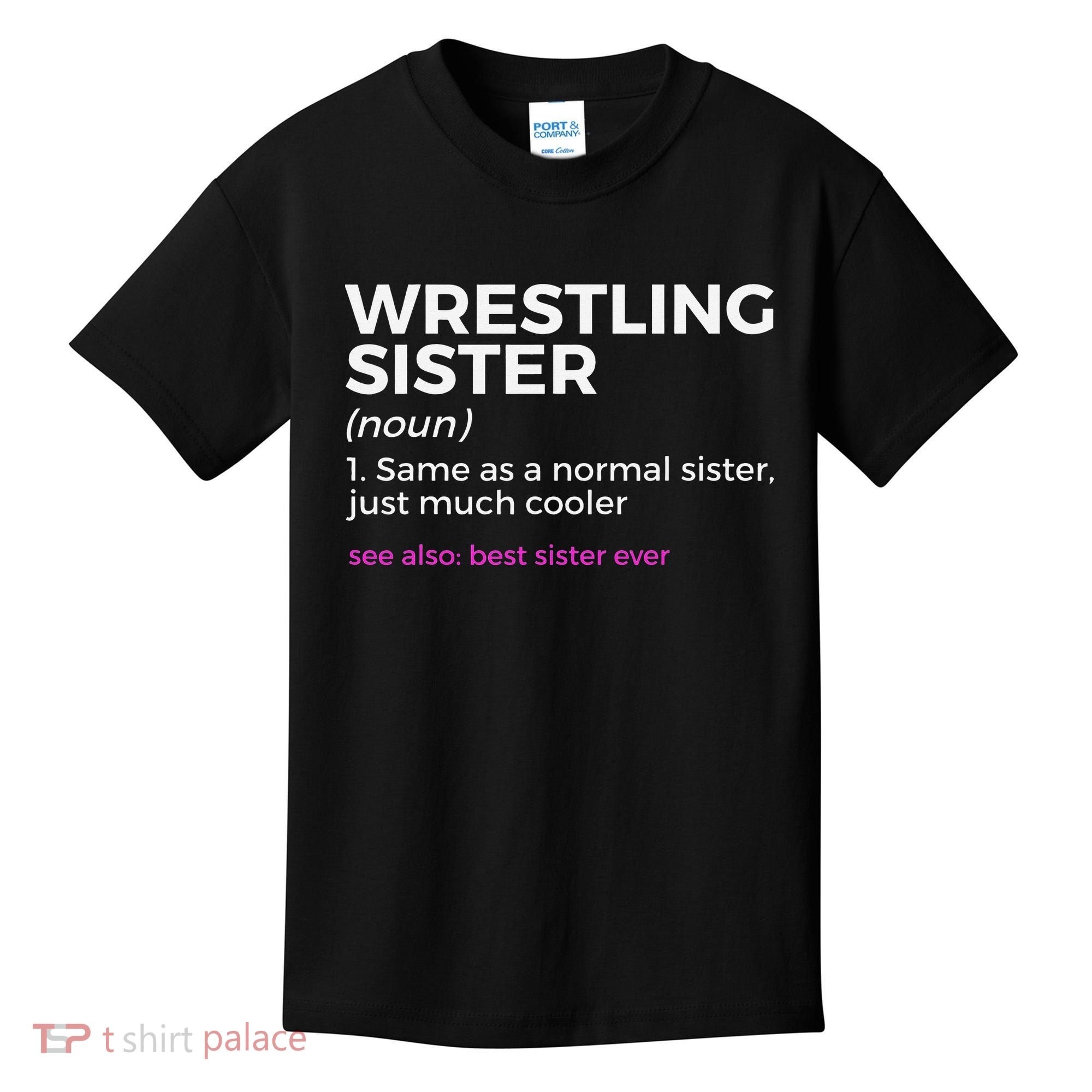 Wrestling Sister Definition Best Sister Ever  Kids T-Shirt