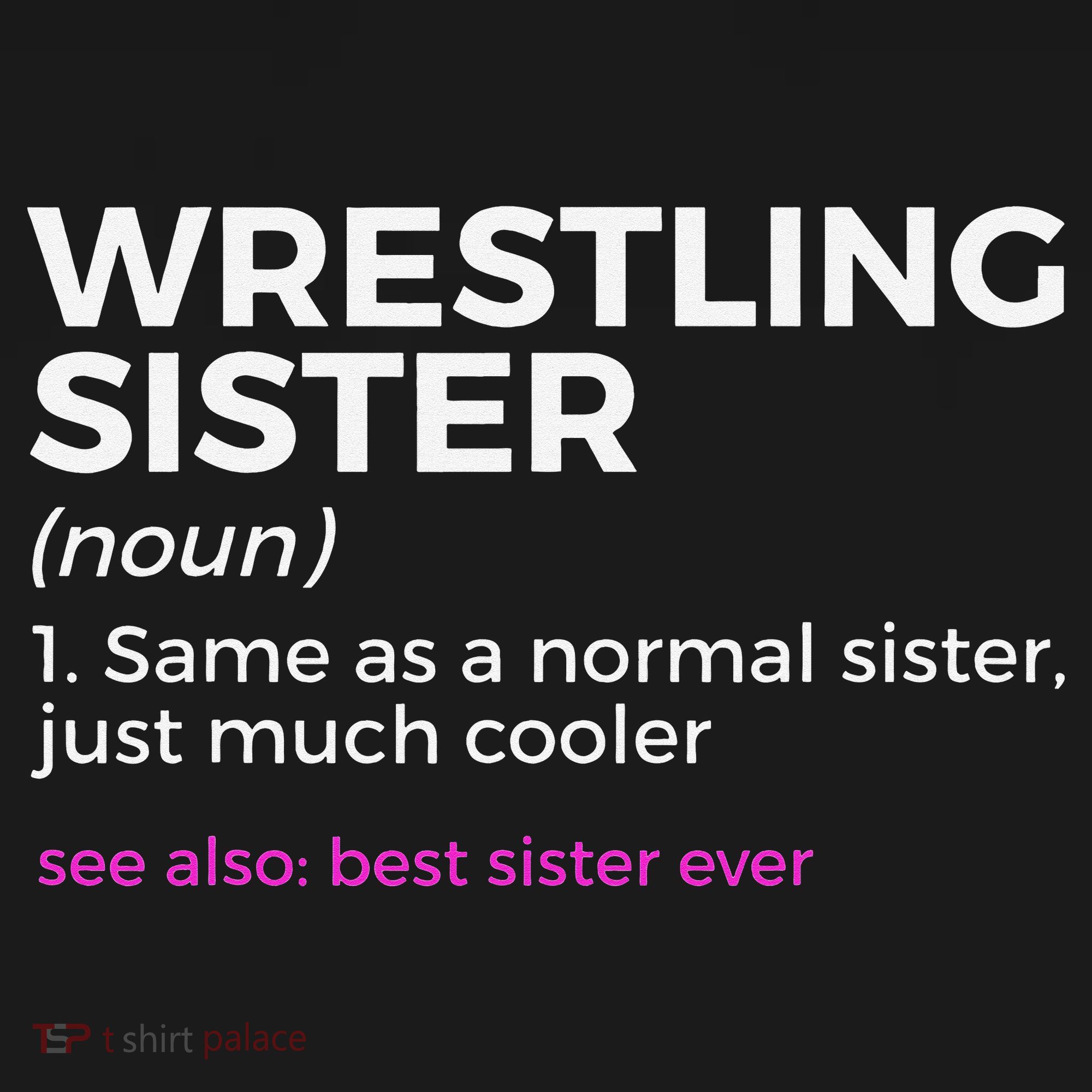 Wrestling Sister Definition Best Sister Ever  Kids T-Shirt