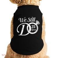 We Still Do 25 Years Funny Couple 25th Wedding Anniversary Doggie Tank thumb 0