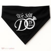 We Still Do 25 Years Funny Couple 25th Wedding Anniversary USA-Made Doggie Bandana thumb 0