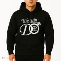 We Still Do 25 Years Funny Couple 25th Wedding Anniversary Hoodie thumb 2