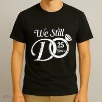 We Still Do 25 Years Funny Couple 25th Wedding Anniversary T-Shirt thumb 3