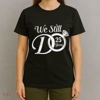 We Still Do 25 Years Funny Couple 25th Wedding Anniversary T-Shirt thumb 4