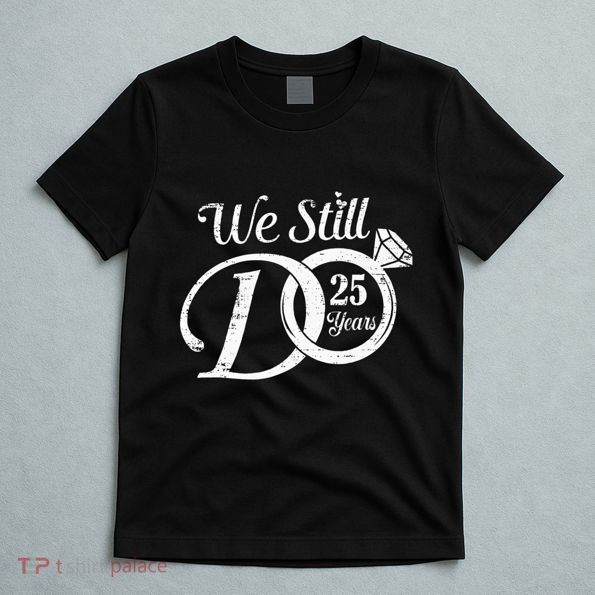 We Still Do 25 Years Funny Couple 25th Wedding Anniversary T-Shirt