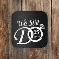 We Still Do 25 Years Funny Couple 25th Wedding Anniversary Coaster thumb 0