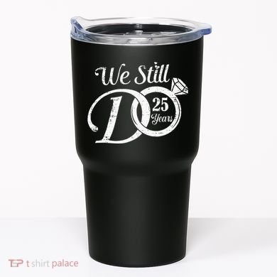 We Still Do 25 Years Funny Couple 25th Wedding Anniversary Tumbler