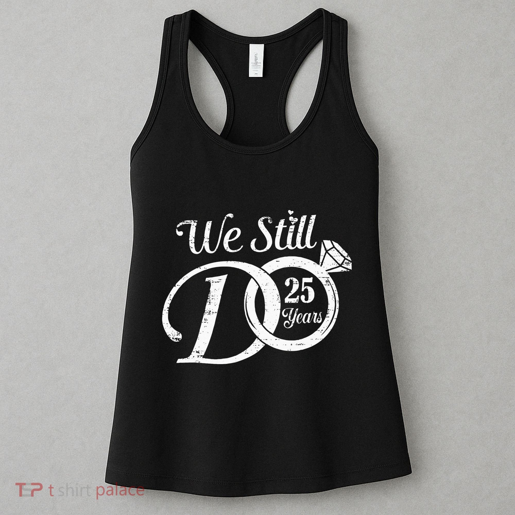 We Still Do 25 Years Funny Couple 25th Wedding Anniversary Women's Tank Top