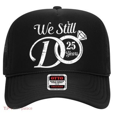 We Still Do 25 Years Funny Couple 25th Wedding Anniversary Hat