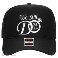 We Still Do 25 Years Funny Couple 25th Wedding Anniversary Hat thumb 0