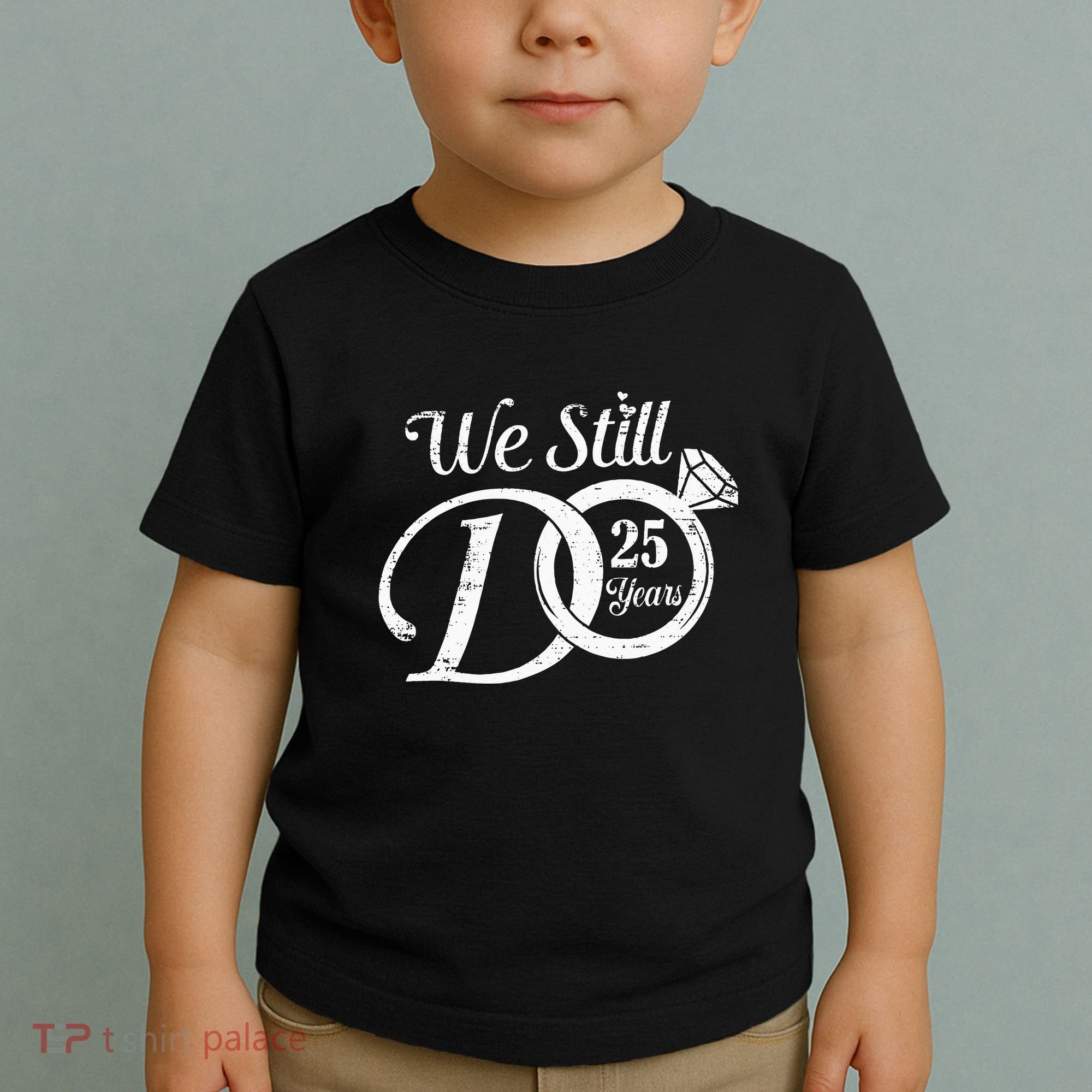 We Still Do 25 Years Funny Couple 25th Wedding Anniversary Toddler T-Shirt