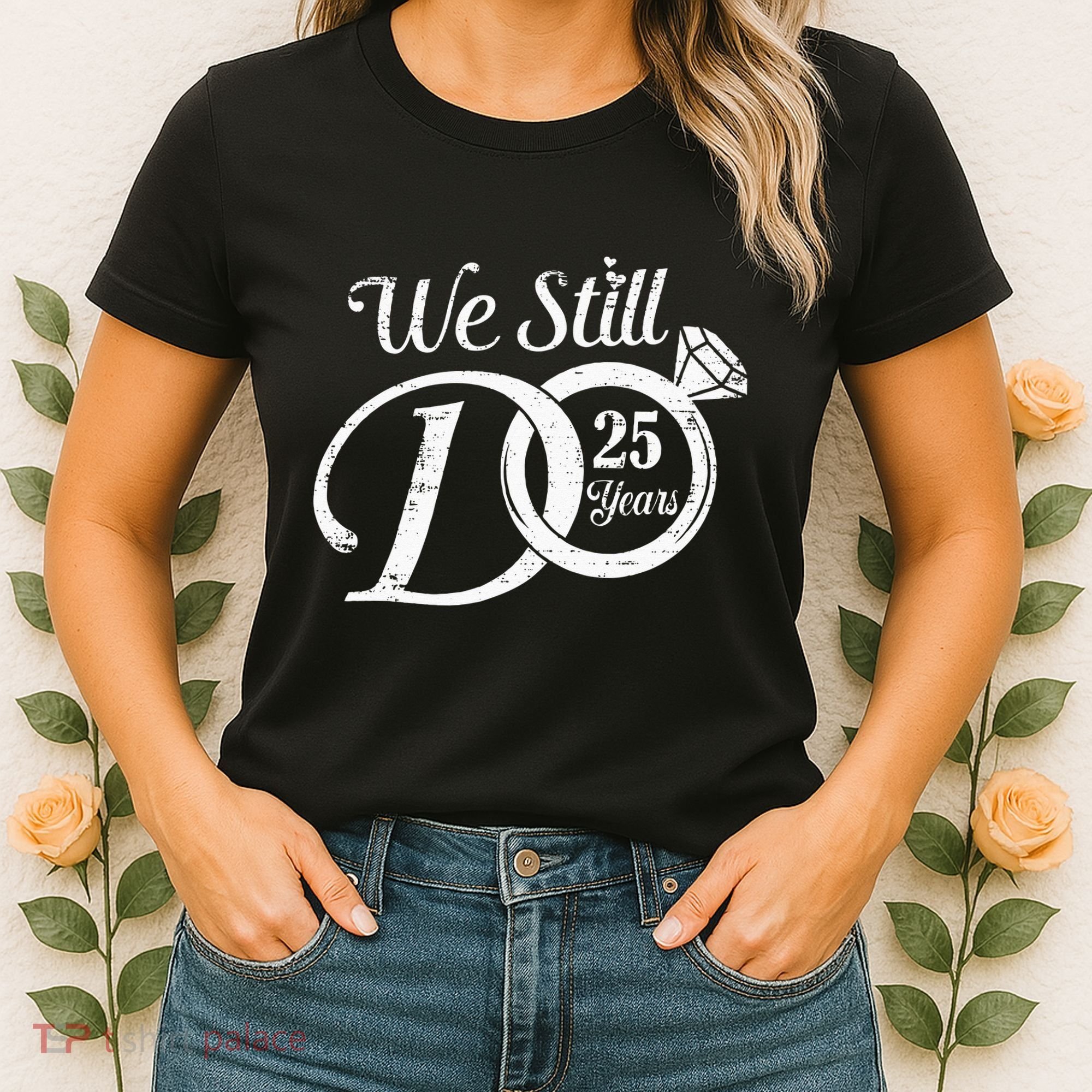 We Still Do 25 Years Funny Couple 25th Wedding Anniversary Women's T-Shirt