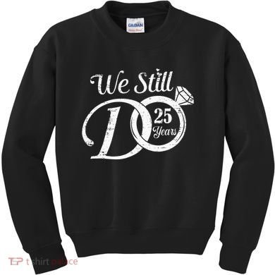 We Still Do 25 Years Funny Couple 25th Wedding Anniversary Kids Sweatshirt