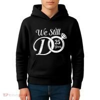 We Still Do 25 Years Funny Couple 25th Wedding Anniversary Kids Hoodie thumb 4