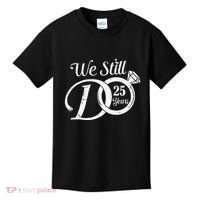 We Still Do 25 Years Funny Couple 25th Wedding Anniversary Kids T-Shirt thumb 0