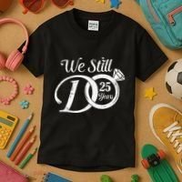 We Still Do 25 Years Funny Couple 25th Wedding Anniversary Kids T-Shirt thumb 3