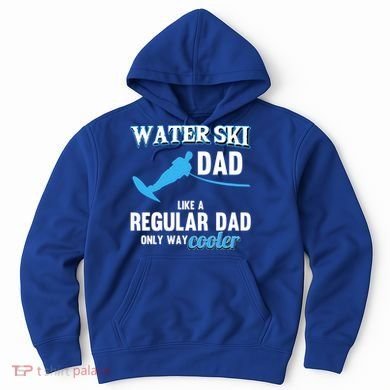 Water Ski Dad Like A Regular Dad Beach Athletes Water Skiing Gift Hoodie