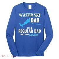Water Ski Dad Like A Regular Dad Beach Athletes Water Skiing Gift Long Sleeve Shirt thumb 0