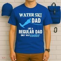 Water Ski Dad Like A Regular Dad Beach Athletes Water Skiing Gift T-Shirt thumb 6
