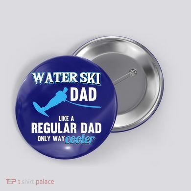 Water Ski Dad Like A Regular Dad Beach Athletes Water Skiing Gift Button