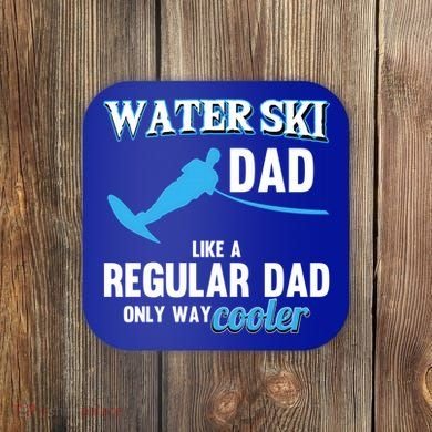 Water Ski Dad Like A Regular Dad Beach Athletes Water Skiing Gift Coaster