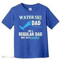 Water Ski Dad Like A Regular Dad Beach Athletes Water Skiing Gift Toddler T-Shirt thumb 0