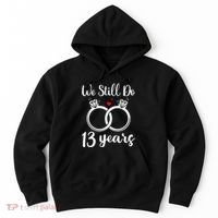 We Still Do 13 Years Husband Wife 13th Wedding Anniversary Hoodie thumb 0