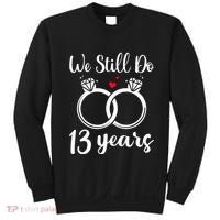 We Still Do 13 Years Husband Wife 13th Wedding Anniversary Sweatshirt thumb 0