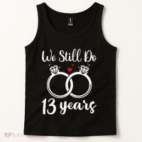 We Still Do 13 Years Husband Wife 13th Wedding Anniversary Tank Top thumb 2