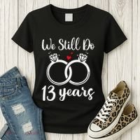 We Still Do 13 Years Husband Wife 13th Wedding Anniversary Women's T-Shirt thumb 3