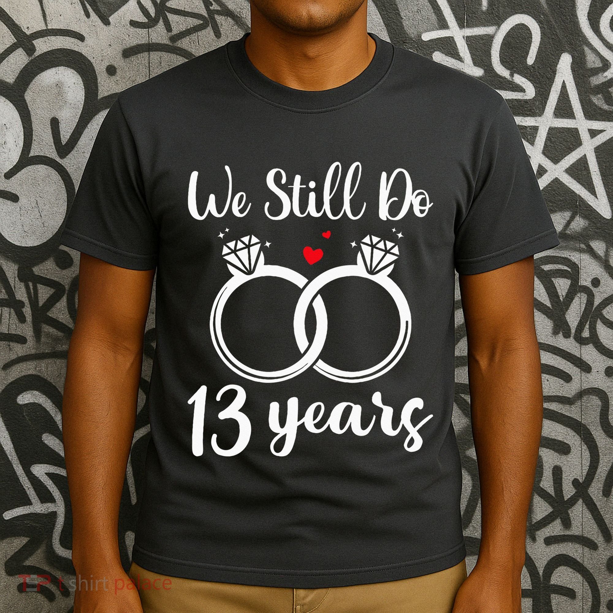 We Still Do 13 Years Husband Wife 13th Wedding Anniversary T-Shirt