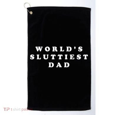 World's Sluttiest Dad Golf Towel