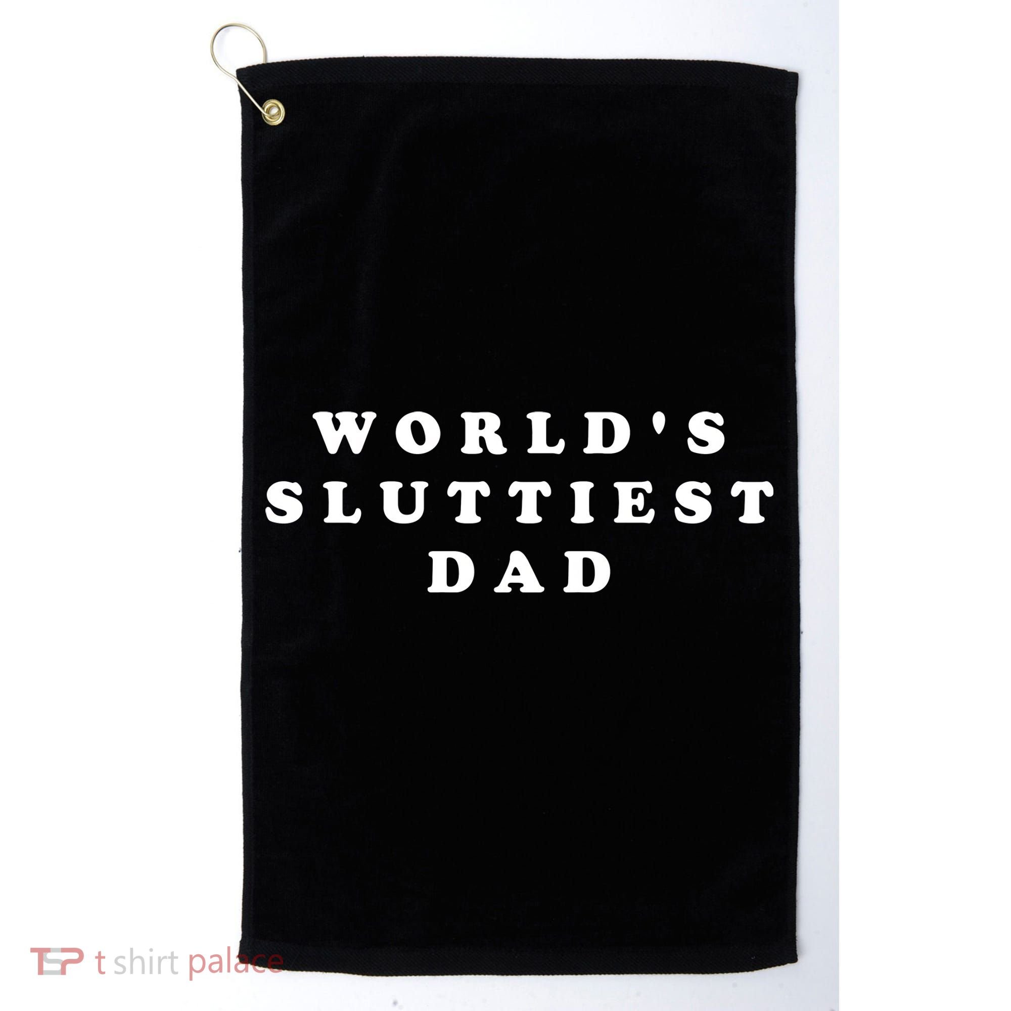 World's Sluttiest Dad Golf Towel