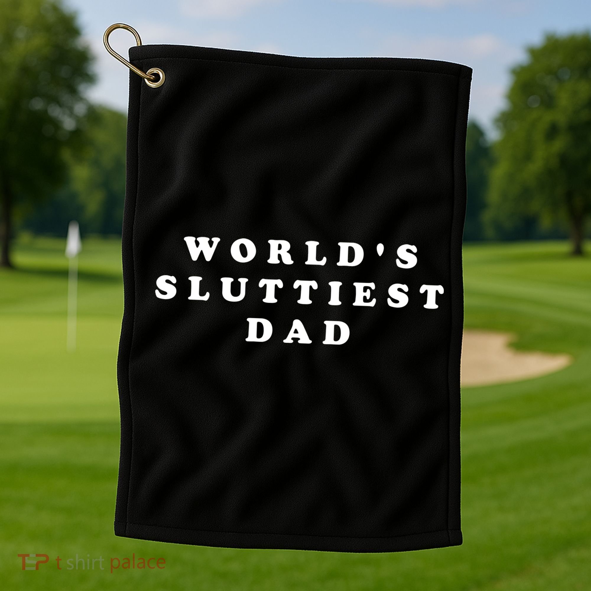 World's Sluttiest Dad Golf Towel