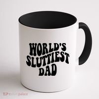 WorldS Sluttiest Dad Fathers Day Coffee Mug thumb 1