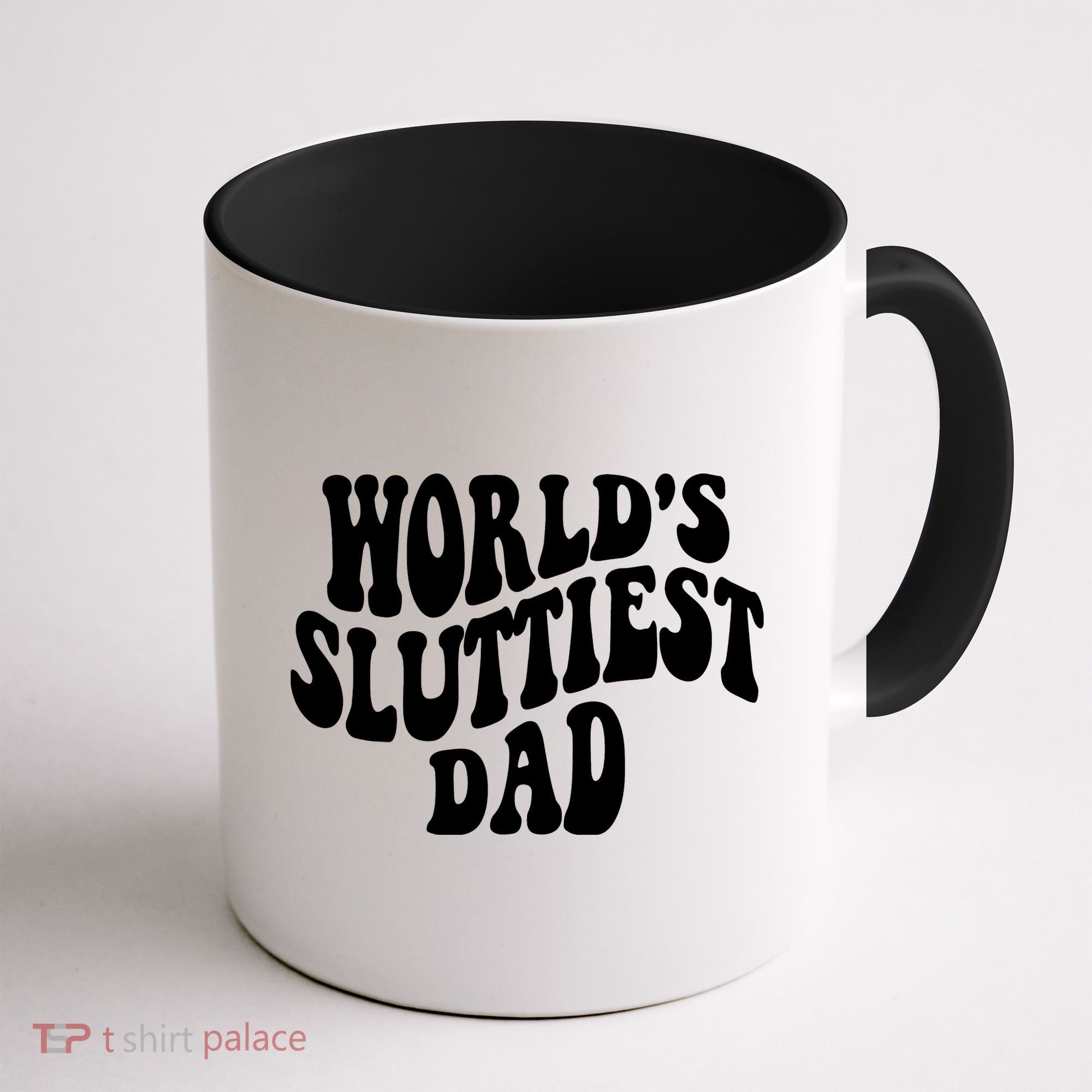 WorldS Sluttiest Dad Fathers Day Coffee Mug
