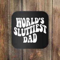 WorldS Sluttiest Dad Fathers Day Coaster thumb 0