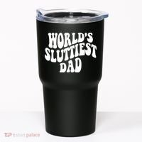 WorldS Sluttiest Dad Fathers Day Tumbler thumb 0
