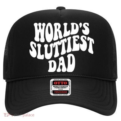 WorldS Sluttiest Dad Fathers Day Hat