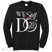 We Still Do 20 Years Funny Couple 20th Wedding Anniversary Sweatshirt thumb 0