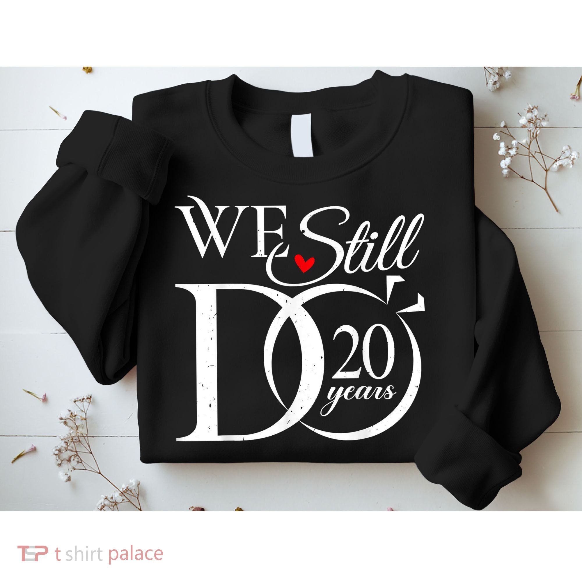 We Still Do 20 Years Funny Couple 20th Wedding Anniversary Sweatshirt